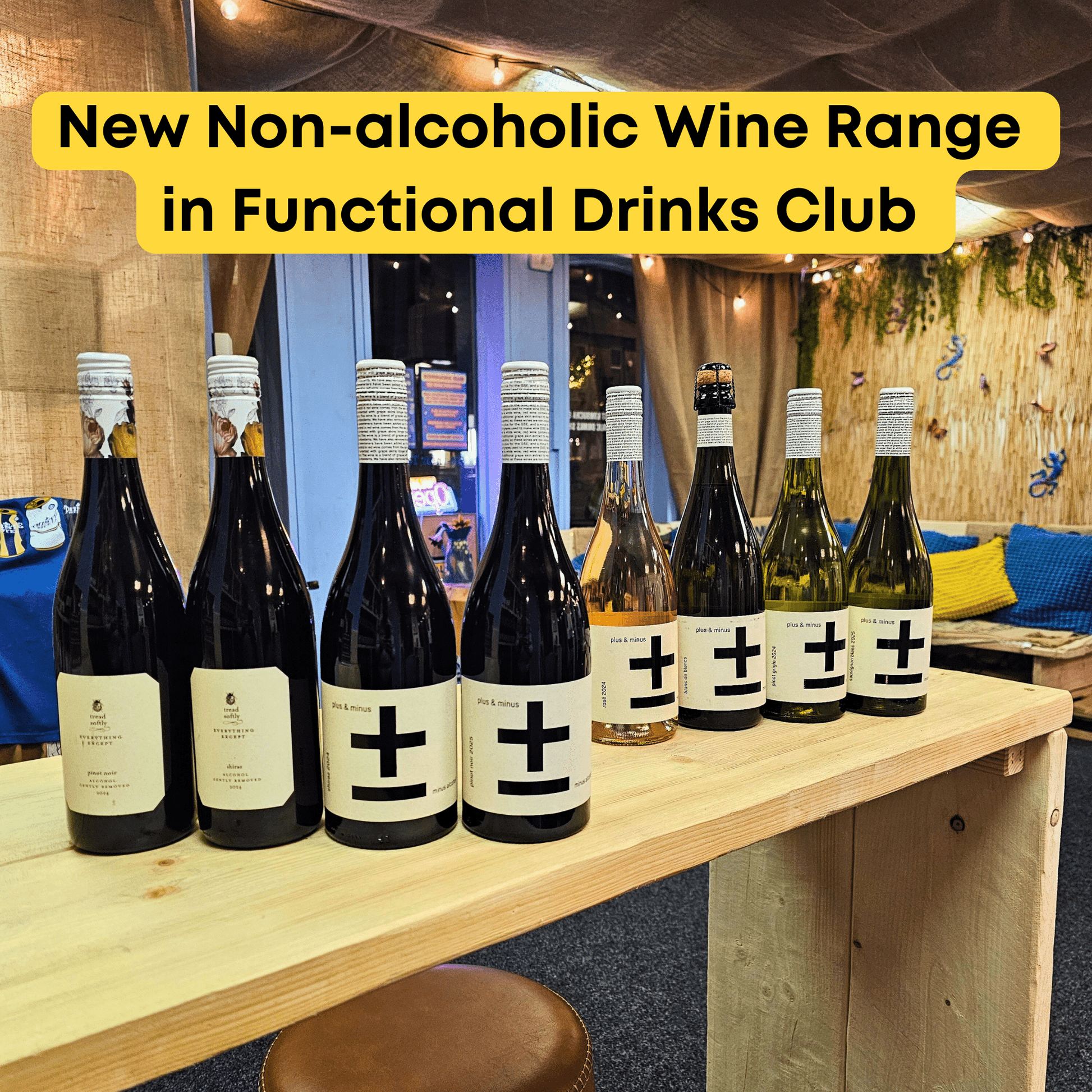 Range of premium non-alcoholic wine from Tread Softly and Plus + Minus on a table in Functional Drinks Club